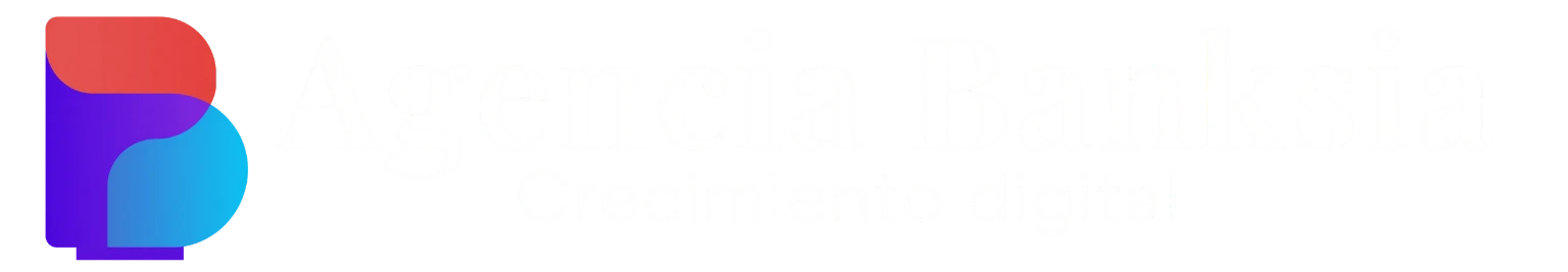 Agencia Banksia Crecimiento digital